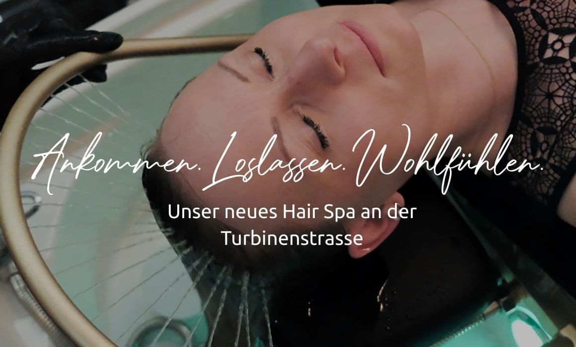 Neu im Salon: Hair Spa an der Turbinenstrasse
